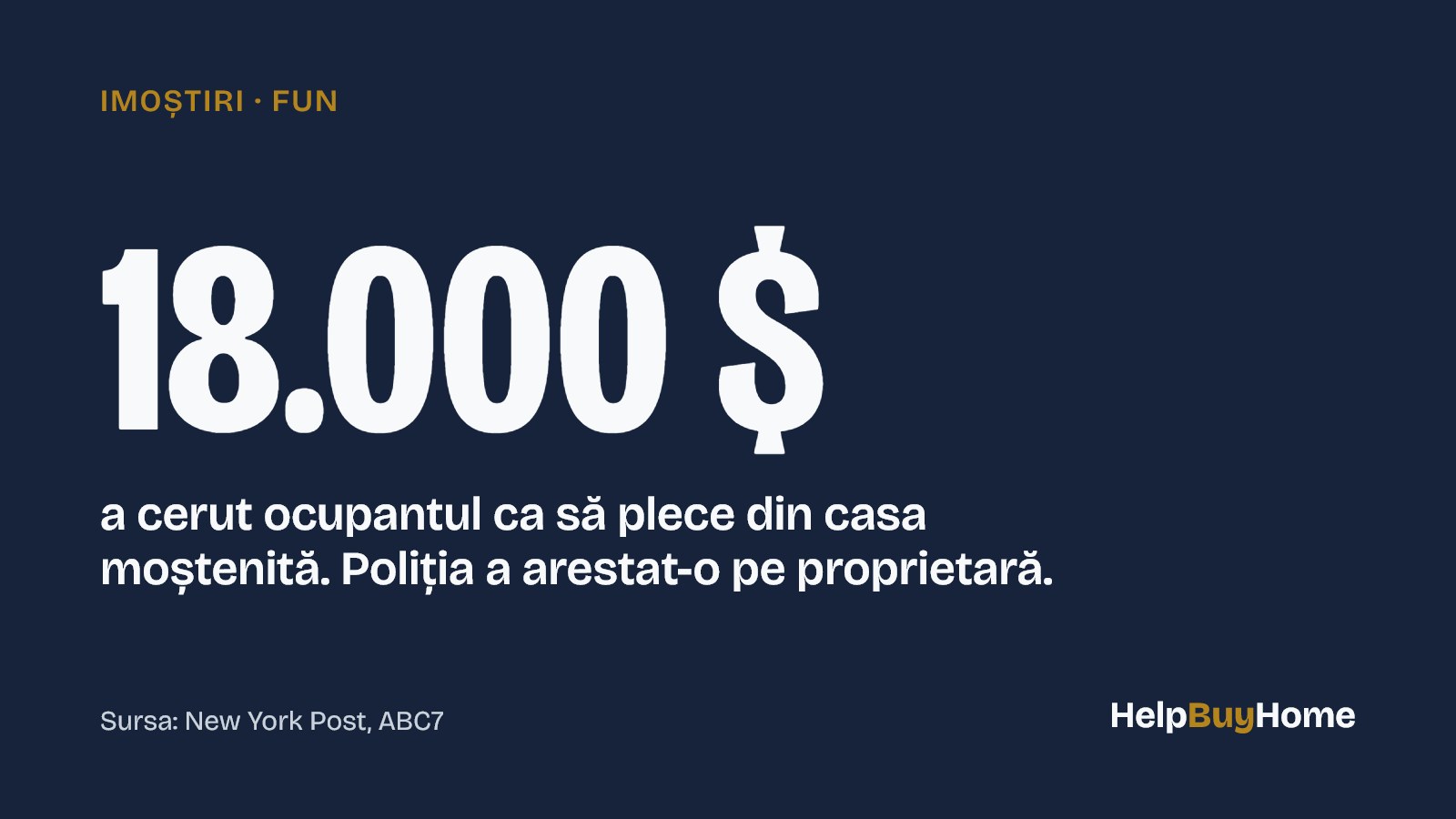 18.000 $ — a cerut ocupantul ca să plece din casa moștenită. Poliția a arestat-o pe proprietară.
